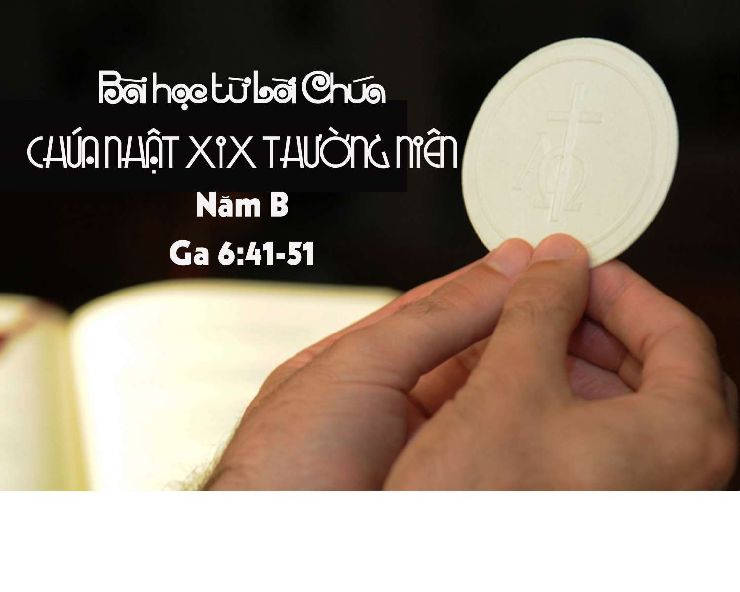 Bài học từ Lời Chúa_Chúa Nhật XIX Thường Niên_Ga 6:41-51