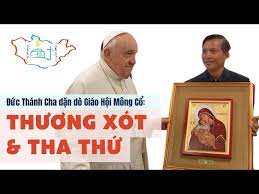 Đức Thánh Cha dặn dò Giáo hội Mông Cổ: Thương xót và tha thứ