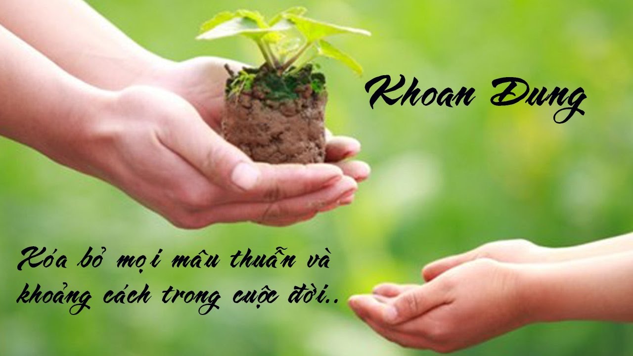Giá trị sống_ LÒNG KHOAN DUNG
