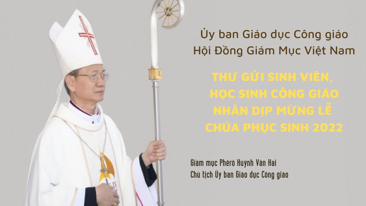 Thư gởi sinh viên, học sinh Công giáo nhân dịp mừng lễ Chúa Phục Sinh 2022