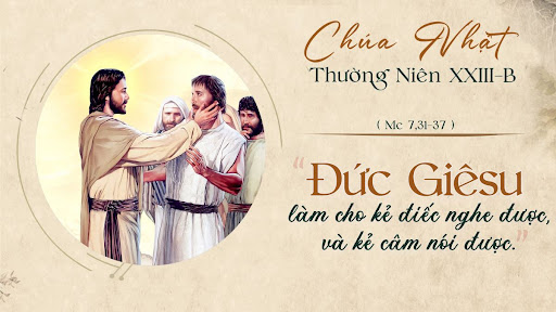 Bài Học Từ Lời Chúa_Chúa Nhật 23 (B) Mùa Thường Niên_Mc 7:31-37